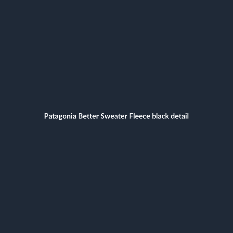 Better Sweater Fleece Black S