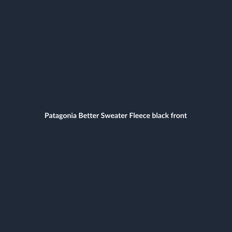 Better Sweater Fleece Black S